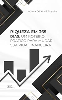 Livro Riqueza em 365 Dias: Um Roteiro Prático para Mudar sua Vida Financeira