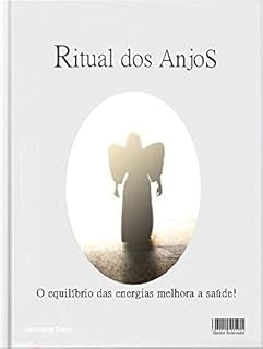 Livro Ritual dos Anjos: O equilíbrio das energias melhora a saúde!