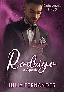 Livro Rodrigo : A aposta (Clube Angels)