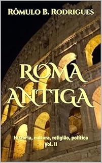 Livro ROMA ANTIGA - Vol. II: História, cultura, religião, política