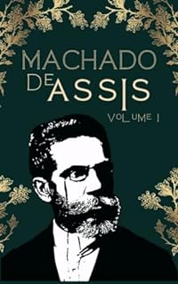 TODOS OS ROMANCES DE MACHADO DE ASSIS: OBRA COMPLETA VOLUME 1 BOX