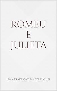 Livro Romeu e Julieta: Uma Tradução para Português (Clássicos em Português)