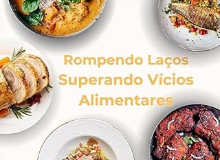 Livro Rompendo Laços: Superando Vícios Alimentares