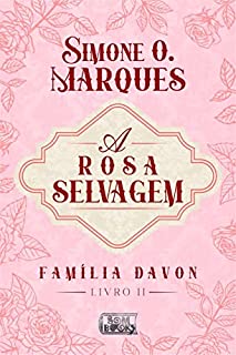 Livro A Rosa Selvagem (Família Davon Livro 2)