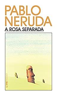 Livro A rosa separada (Pablo Neruda)