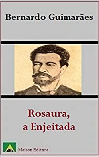 Livro Rosaura, a Enjeitada (Ilustrado) (Literatura Língua Portuguesa Livro 1)