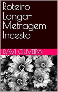 Roteiro Longa-Metragem Incesto