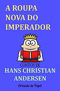 Livro A Roupa Nova do Imperador (Contos de Hans Christian Andersen Livro 1)