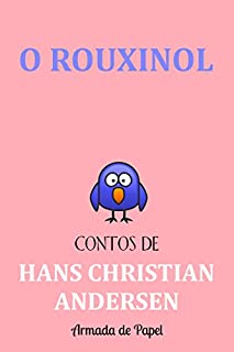 Livro O Rouxinol (Contos de Hans Christian Andersen Livro 6)