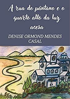 Livro A rua do pântano e o quarto alto da luz acesa