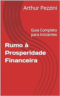 Livro Rumo à Prosperidade Financeira: Guia Completo para Iniciantes