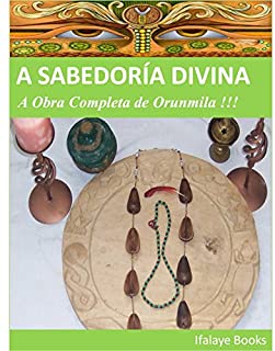 A SABEDORÍA DIVINA: A Obra Completa de Orunmila !!!