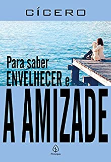 Livro Para saber envelhecer e A amizade (Clássicos da literatura mundial)