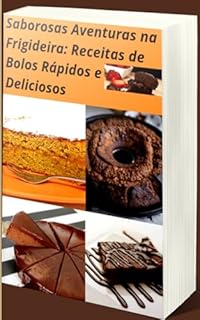 Livro Saborosas Aventuras na Frigideira: Receitas de Bolos Rápidos e Deliciosos