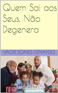 Livro Quem Sai aos Seus, Não Degenera