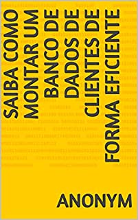 Livro Saiba como montar um banco de dados de clientes de forma eficiente