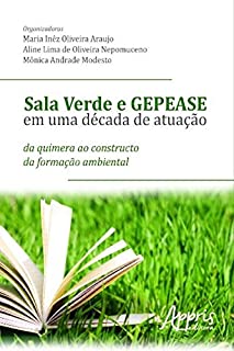 Sala Verde e GEPEASE em uma Década de Atuação (Ambientalismo e Ecologia)