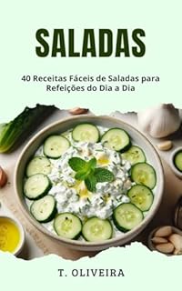 Livro Saladas: 40 Receitas Fáceis de Saladas para Refeições do Dia a Dia