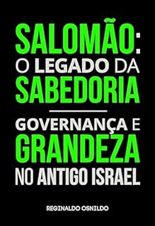 Livro Salomão: o legado da sabedoria - governança e grandeza no Antigo Israel (Heróis nas narrativas bíblicas)