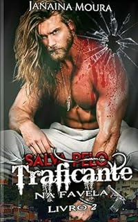 Salva Pelo Traficante (Na Favela Livro 2)