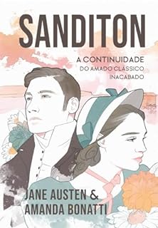 Livro Sanditon: Uma continuidade da obra inacabada de Jane Austen