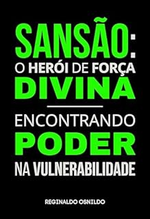 Livro Sansão: o herói de força divina - encontrando poder na vulnerabilidade (Heróis nas narrativas bíblicas)