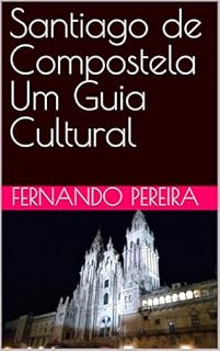 Livro Santiago de Compostela Um Guia Cultural