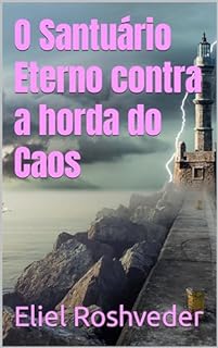 Livro O Santuário Eterno contra a horda do Caos (Cabala e Misticismo Livro 13)