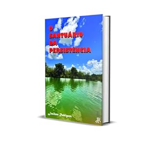 Livro O SANTUÁRIO DA PERSISTÊNCIA