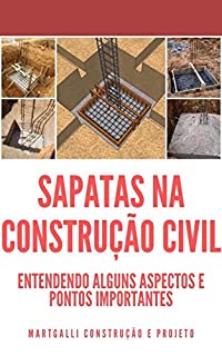 Livro Sapatas na Construção Civil: Entendendo Alguns Aspectos e Pontos Importantes