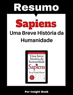 Sapiens: Uma breve história da humanidade - Resumo Completo: Aprenda todos os principais conceitos