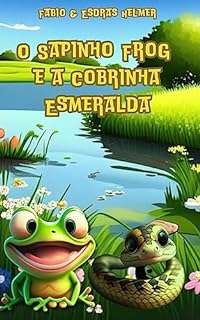 Livro O Sapinho Frog e a Cobrinha Esmeralda