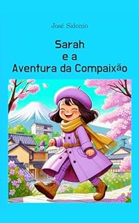 Livro Sarah e a Aventura da Compaixão (As Aventuras de Sarah no Japão)