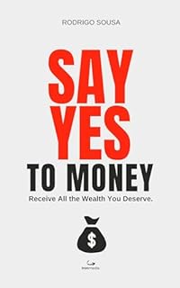 Livro Say Yes to Money: Receive All the Wealth You Deserve