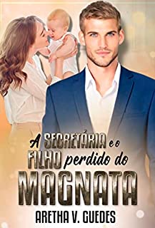 Livro A secretária e o filho perdido do magnata (Magnatas de Los Angeles Livro 3)