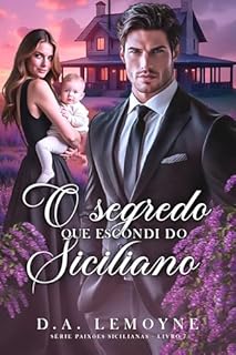 Livro O Segredo que Escondi do Siciliano (Série Paixões Sicilianas Livro 7)