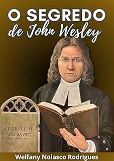 Livro O segredo de John Wesley (Metodismo Livro 1)