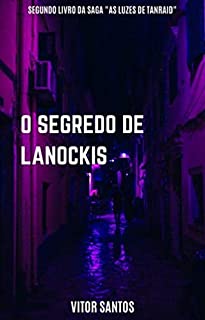 Livro O Segredo de Lanockis (As Luzes de Tanraid Livro 2)