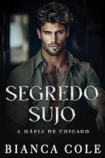 Livro Segredo Sujo: Um Romance Mafioso Sombrio e Proibido (A Máfia de Chicago)