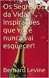 Livro Os Segredos da Vida: Inspirações que você nunca vai esquecer!