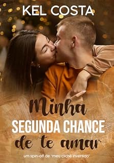 Livro Minha Segunda Chance de te Amar: Spin-Off de Meu Clichê Invertido (Família Davis Livro 2)