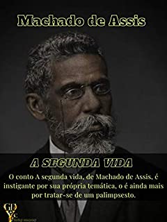 A Segunda Vida - eBook, Resumo, Ler Online e PDF - por de Assis , Machado