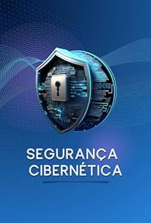 Livro Segurança Cibernética: Protegendo Infraestruturas e Dados