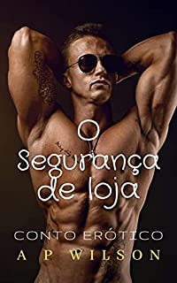 Livro O segurança de loja [Conto Erótico]