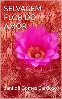 Livro SELVAGEM FLOR DO AMOR