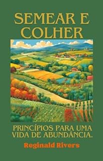 Livro Semear e colher: Princípios para Uma Vida de Abundância.