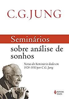 Seminários sobre análise de sonhos: Notas do Seminário dado em 1928-1930 por C. G. Jung