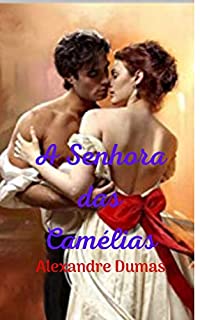 Livro A senhora das camélias: Uma grande y fantástica história de drama, amor e paixão; muito bem adaptado à época.