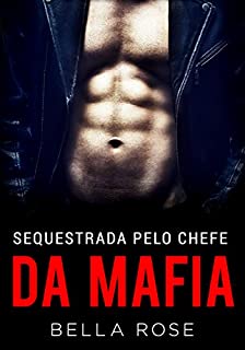 Livro Sequestrada Pelo Chefe da Máfia: Um Romance da Máfia