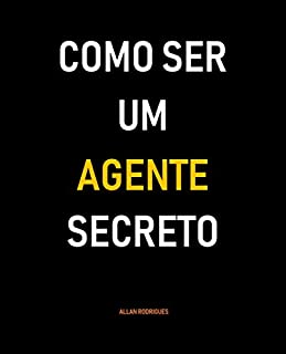 COMO SER UM AGENTE SECRETO